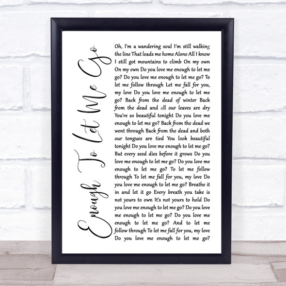 Switchfoot Enough To Let Me Go White Script Song Lyric Quote Music Framed Print