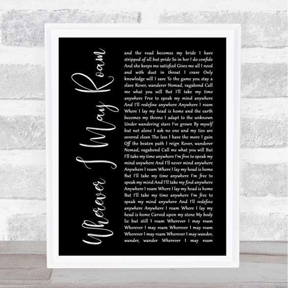 Metallica Wherever I May Roam Black Script Song Lyric Quote Music Framed Print