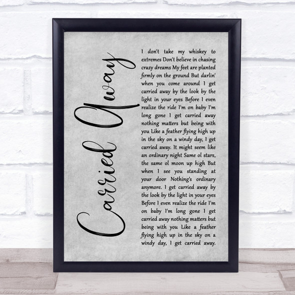 George Strait Carried Away Grey Rustic Script Song Lyric Quote Music Framed Print