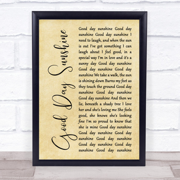 The Beatles Good Day Sunshine Rustic Script Song Lyric Quote Music Framed Print