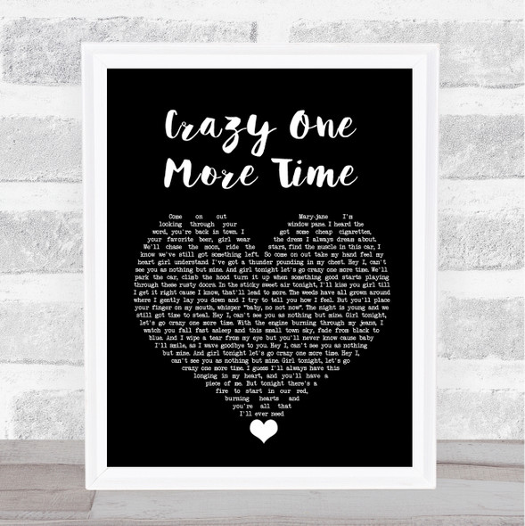 Kip Moore Crazy One More Time Black Heart Song Lyric Quote Music Framed Print