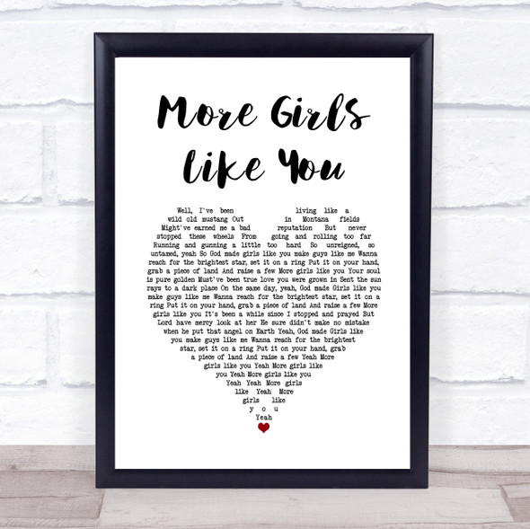 Kip Moore More Girls Like You White Heart Song Lyric Quote Music Framed Print