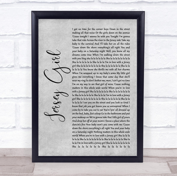 Bruce Springsteen Jersey Girl Grey Rustic Script Song Lyric Quote Music Framed Print