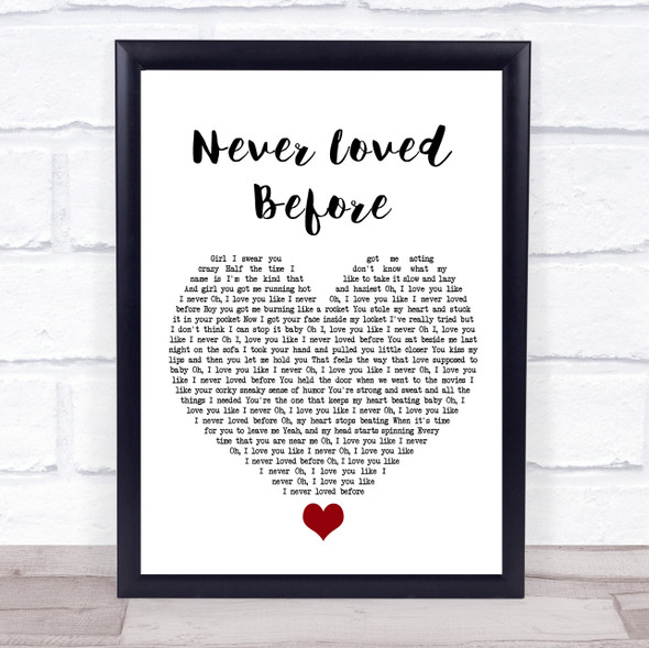 Alan Jackson Never Loved Before White Heart Song Lyric Quote Music Framed Print