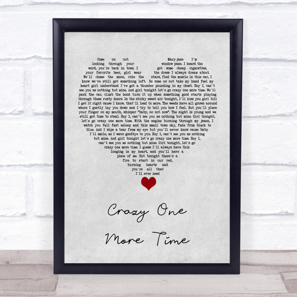 Kip Moore Crazy One More Time Grey Heart Song Lyric Quote Music Framed Print