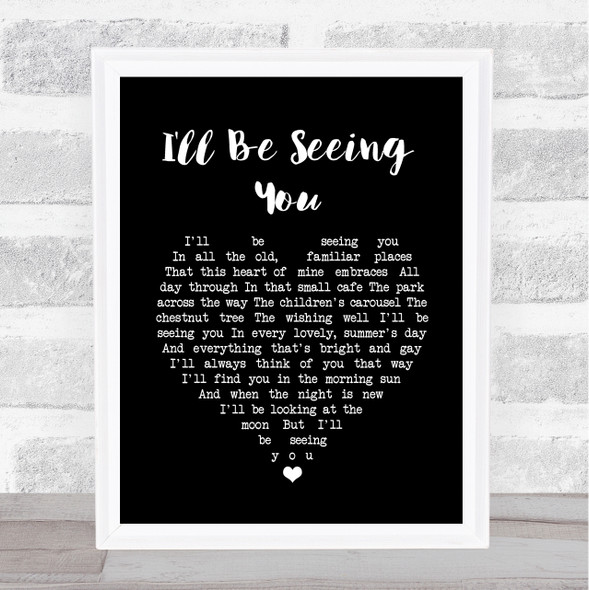 Peggy Lee I'll Be Seeing You Black Heart Song Lyric Quote Music Framed Print