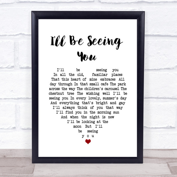 Peggy Lee I'll Be Seeing You White Heart Song Lyric Quote Music Framed Print