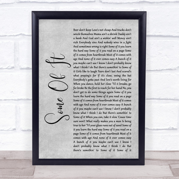 Eric Church Some Of It Grey Rustic Script Song Lyric Quote Music Framed Print