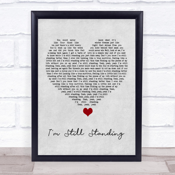 Elton John I'm Still Standing Grey Heart Song Lyric Quote Music Framed Print