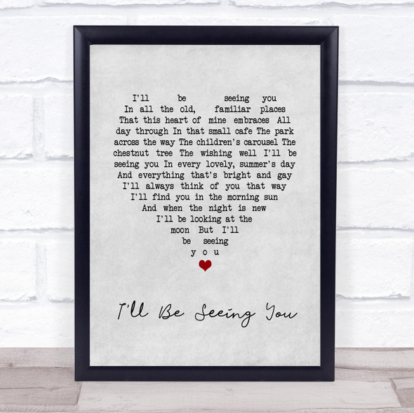 Peggy Lee I'll Be Seeing You Grey Heart Song Lyric Quote Music Framed Print