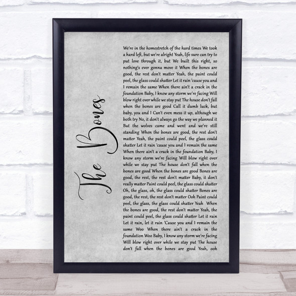 Maren Morris The Bones Grey Rustic Script Song Lyric Quote Music Framed Print