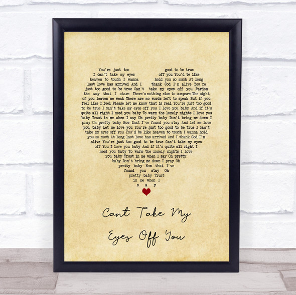 Cant Take My Eyes Off You Frankie Valli Vintage Heart Song Lyric Quote Music Framed Print