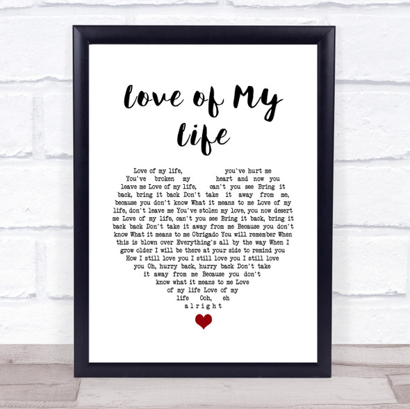Freddie Mercury Love of My Life White Heart Song Lyric Quote Music Framed Print