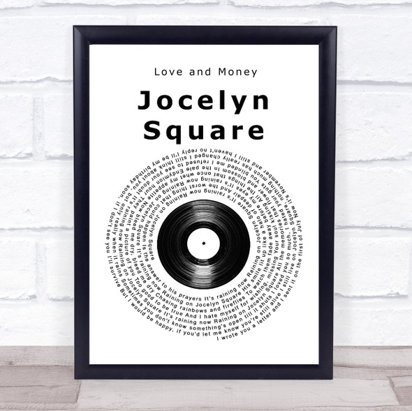 Love and Money Jocelyn Square Vinyl Record Song Lyric Quote Music Framed Print