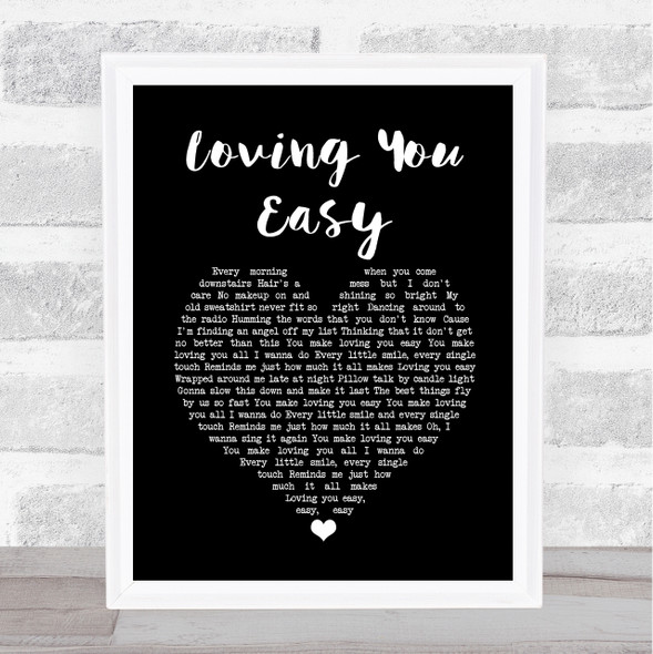 Zac Brown Band Loving You Easy Black Heart Song Lyric Quote Music Framed Print