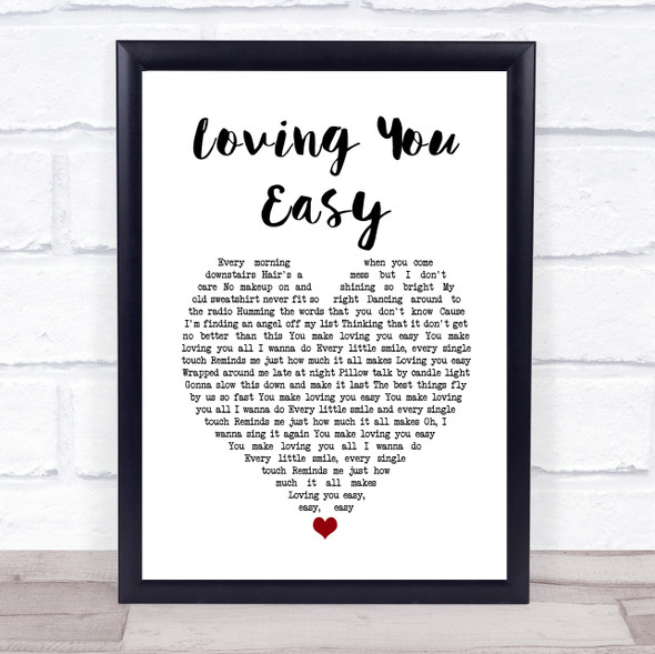 Zac Brown Band Loving You Easy White Heart Song Lyric Quote Music Framed Print