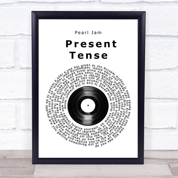 Pearl Jam Present Tense Vinyl Record Song Lyric Quote Music Framed Print