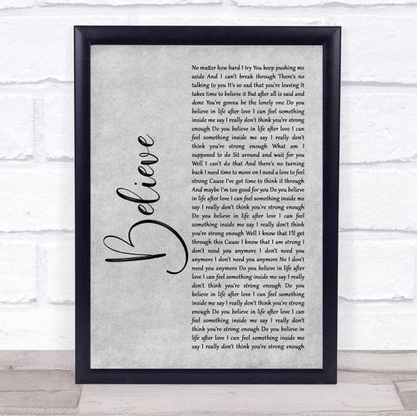 Cher Believe Grey Rustic Script Song Lyric Quote Music Framed Print