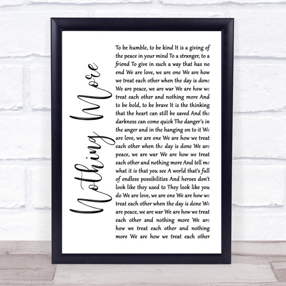 The Alternate Routes Nothing More White Script Song Lyric Quote Music Framed Print