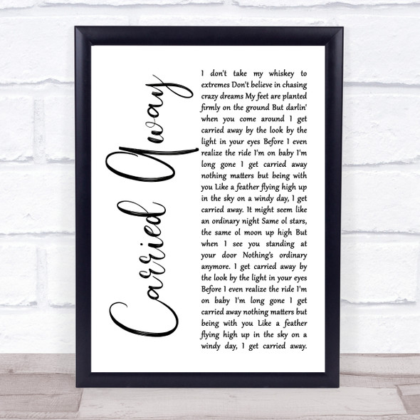 George Strait Carried Away White Script Song Lyric Quote Music Framed Print