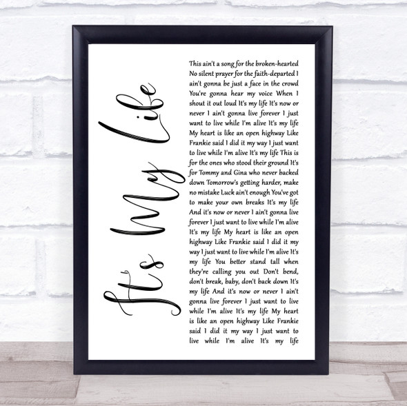 Bon Jovi It's My Life White Script Song Lyric Quote Music Framed Print