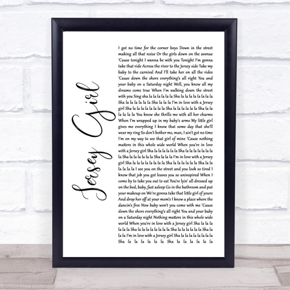 Bruce Springsteen Jersey Girl White Script Song Lyric Quote Music Framed Print