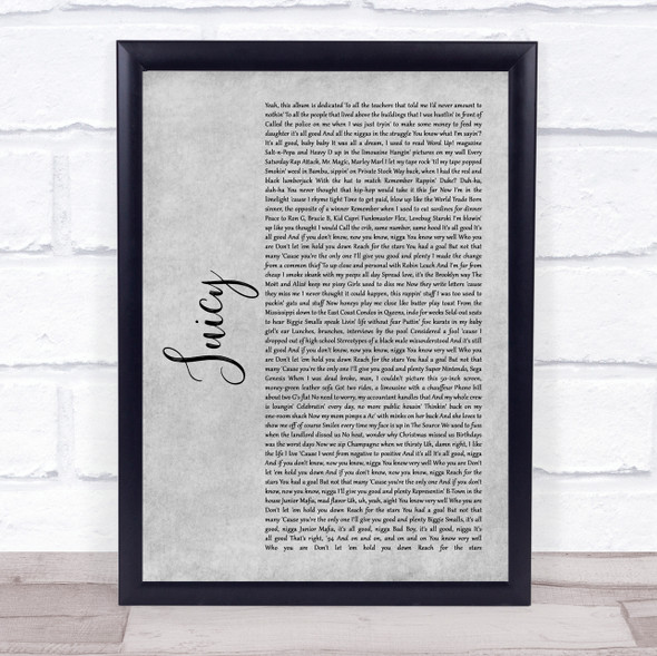 The Notorious BIG Juicy Grey Rustic Script Song Lyric Quote Music Framed Print