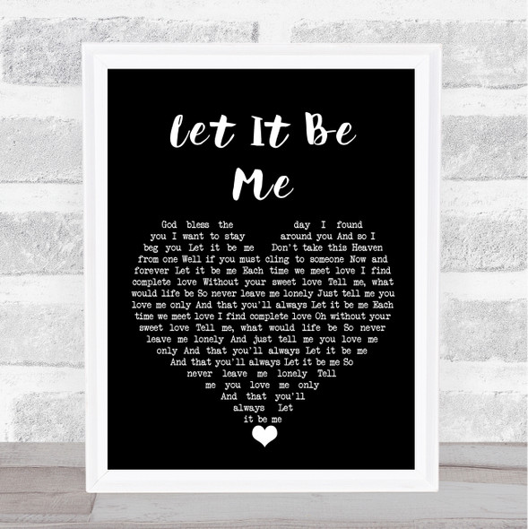 Elvis Presley Let It Be Me Black Heart Song Lyric Quote Music Framed Print