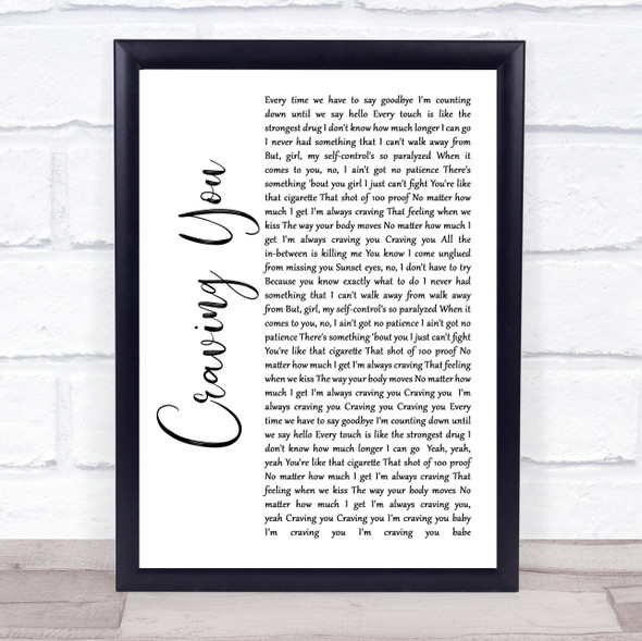 Thomas Rhett Craving You White Script Song Lyric Quote Music Framed Print