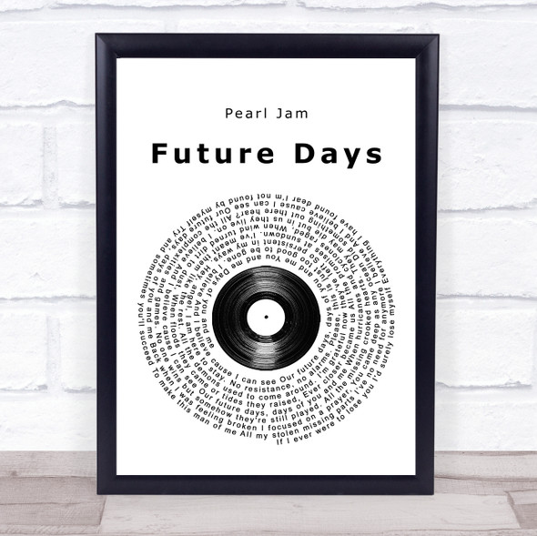 Pearl Jam Future Days Vinyl Record Song Lyric Quote Music Framed Print