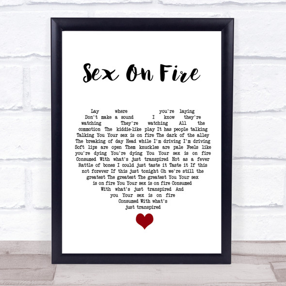 Kings Of Leon Sex On Fire White Heart Song Lyric Quote Music Framed Print