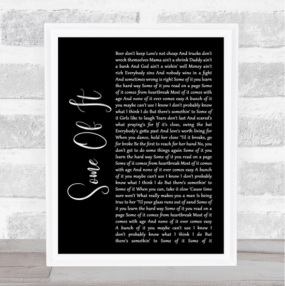 Eric Church Some Of It Black Script Song Lyric Quote Music Framed Print