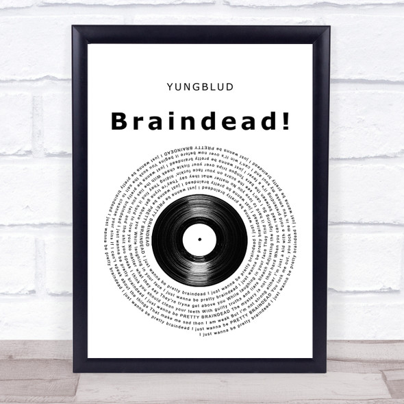 YUNGBLUD Braindead! Vinyl Record Song Lyric Quote Music Framed Print