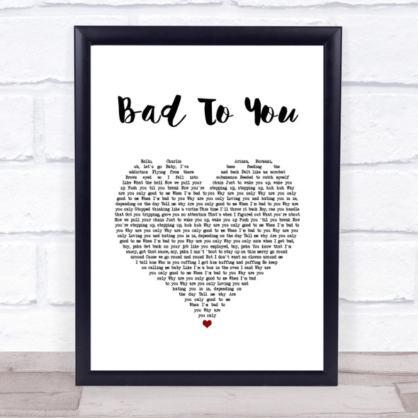 Ariana Grande, Normani, Nicki Minaj Bad To You White Heart Song Lyric Quote Music Framed Print