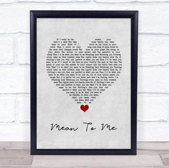 Brett Eldredge Mean To Me Grey Heart Song Lyric Quote Music Framed Print