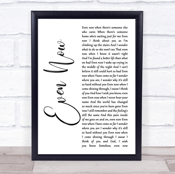 Barry Manilow Even Now White Script Song Lyric Quote Music Framed Print