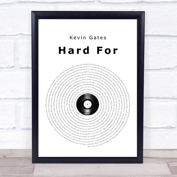 Kevin Gates Hard For Vinyl Record Song Lyric Quote Music Framed Print