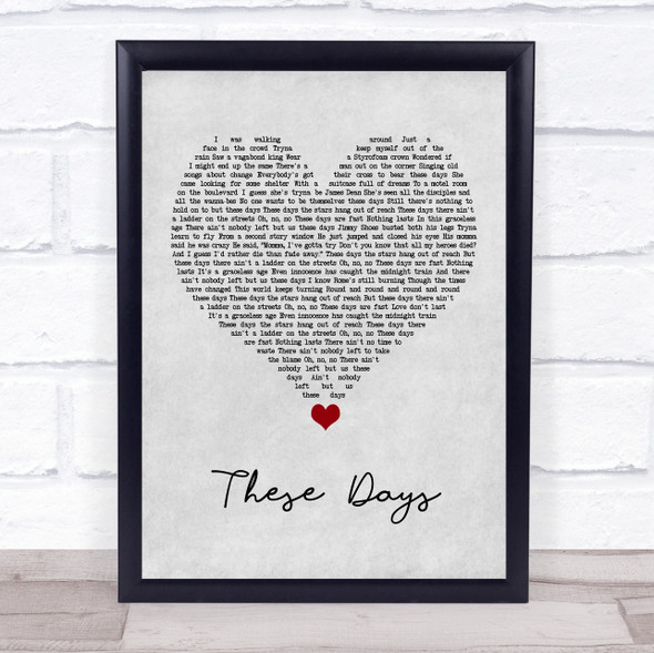 Bon Jovi These Days Grey Heart Song Lyric Quote Music Framed Print