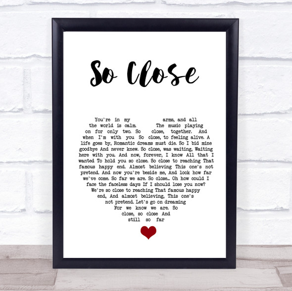 Jon McLaughlin So Close White Heart Song Lyric Quote Music Framed Print