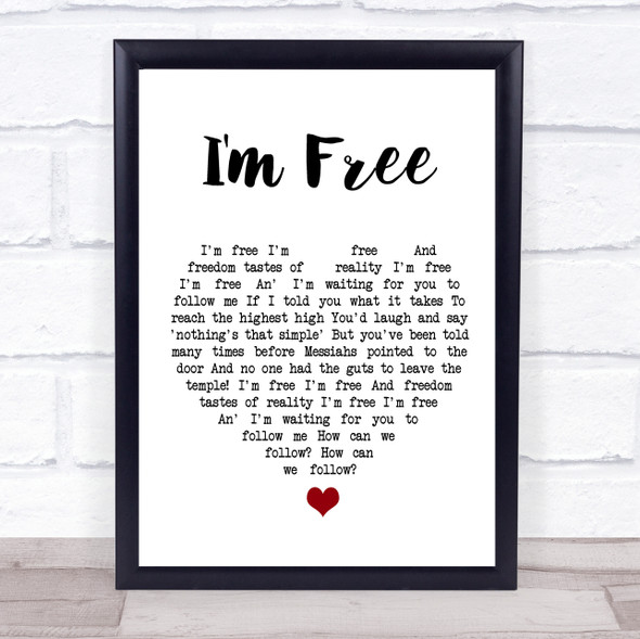 The Who I'm Free White Heart Song Lyric Quote Music Framed Print