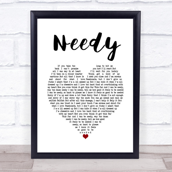 Ariana Grande Needy White Heart Song Lyric Quote Music Framed Print