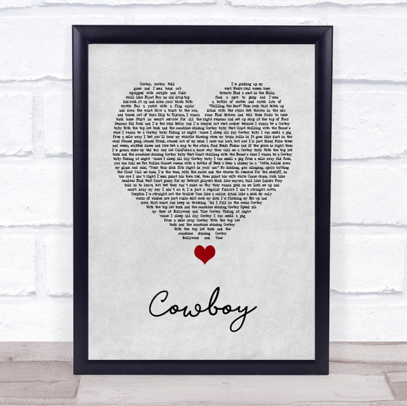 Kid Rock Cowboy Grey Heart Song Lyric Quote Music Framed Print