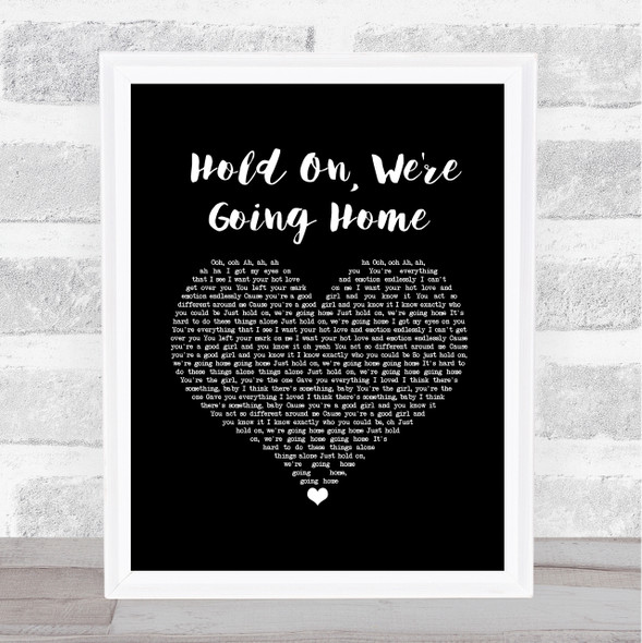 Drake Hold On, We're Going Home Black Heart Song Lyric Wall Art Print