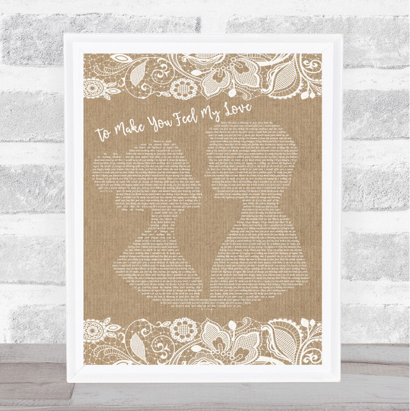 Garth Brooks To Make You Feel My Love Burlap & Lace Song Lyric Music Gift Poster Print