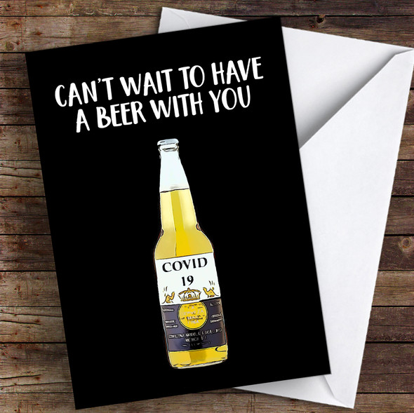 Covid 19 Beer Funny Coronavirus Quarantine Greetings Card