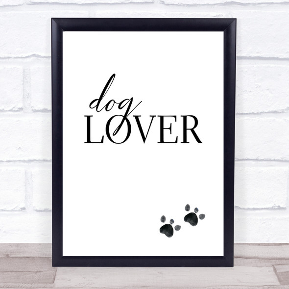 Dog Lover Quote Typogrophy Wall Art Print