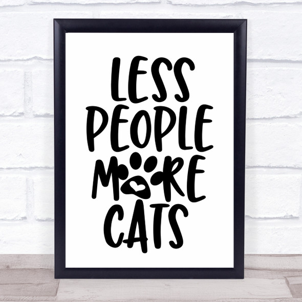 Less People More Cats Quote Typogrophy Wall Art Print
