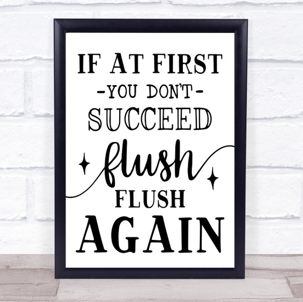Funny Bathroom Toilet to Sign Flush Again Quote Typogrophy Wall Art Print