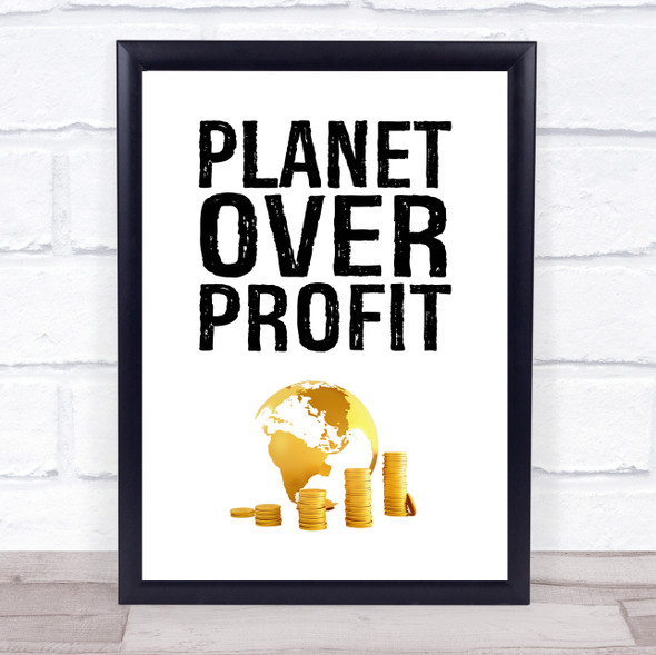 Planet Over Profit Quote Typogrophy Wall Art Print