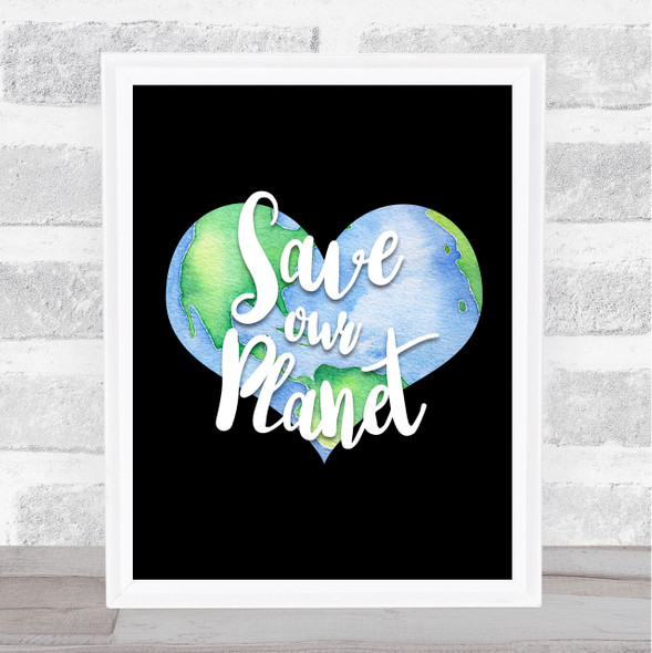 Save Our Planet Quote Typogrophy Wall Art Print
